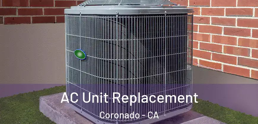  AC Unit Replacement Coronado - CA