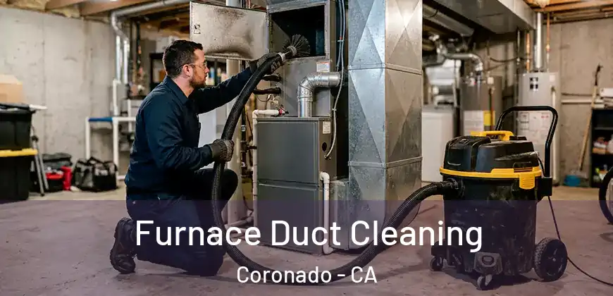 Furnace Duct Cleaning Coronado - CA
