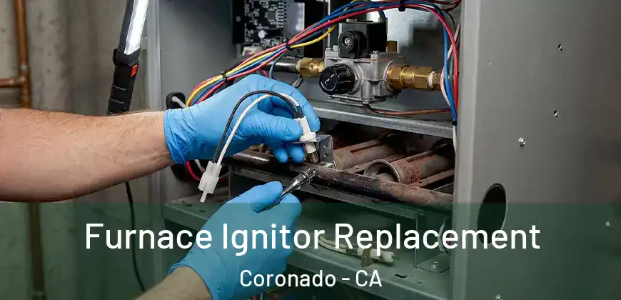  Furnace Ignitor Replacement Coronado - CA