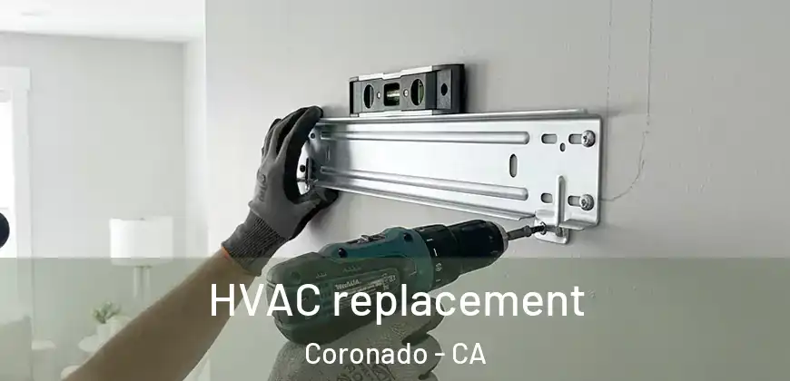  HVAC replacement Coronado - CA