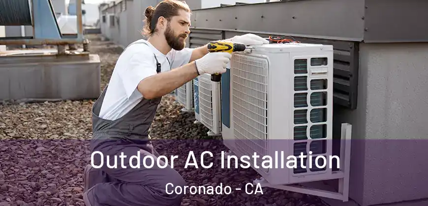 Outdoor AC Installation Coronado - CA