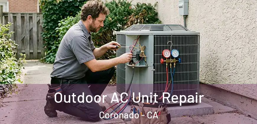 Outdoor AC Unit Repair Coronado - CA